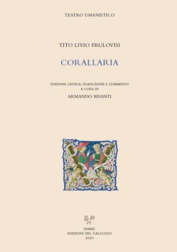 Corallaria. Ediz. italiana e latina - Tito Livio Frulovisi - Libro Sismel 2021, Teatro Umanistico | Libraccio.it