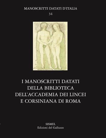 I manoscritti datati della Biblioteca dell'Accademia Nazionale dei Lincei e Corsiniana di Roma  - Libro Sismel 2022, Manoscritti datati d'Italia | Libraccio.it