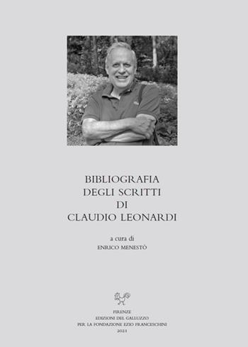 Bibliografia degli scritti di Claudio Leonardi  - Libro Sismel 2021, Carte e carteggi | Libraccio.it