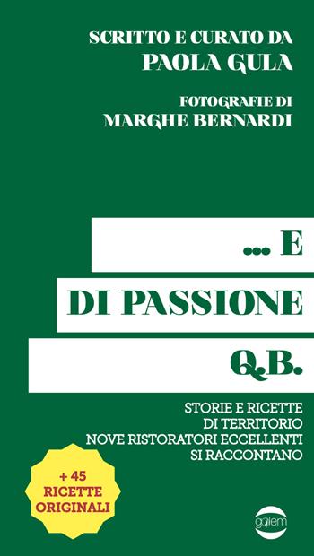 ... E di passione q.b. - Paola Gula - Libro Golem Edizioni 2020, Passioni | Libraccio.it