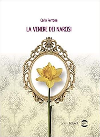 La Venere dei narcisi - Carla Perrone - Libro Golem Edizioni 2021, Mondo | Libraccio.it
