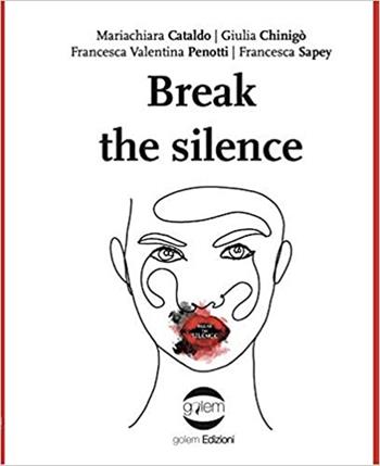 Break the silence  - Libro Golem Edizioni 2021, Fuori collana | Libraccio.it