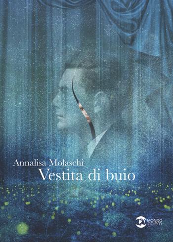 Vestita di buio - Annalisa Molaschi - Libro Golem Edizioni 2021, Mondo | Libraccio.it