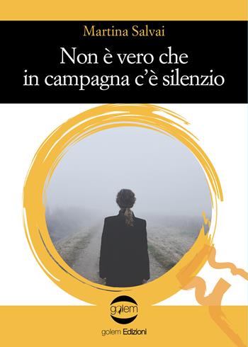 Non è vero che in campagna c'è silenzio - Martina Salvai - Libro Golem Edizioni 2025, Le vespe | Libraccio.it