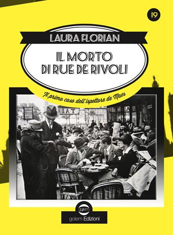 Il morto di rue de Rivoli - Laura Florian - Libro Golem Edizioni 2022, Swing | Libraccio.it