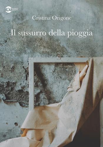 Il sussurro della pioggia - Cristina Origone - Libro Golem Edizioni 2022, Mondo | Libraccio.it