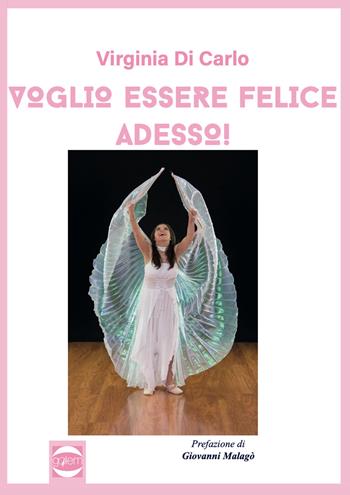 Voglio essere felice adesso - Virginia Di Carlo - Libro Golem Edizioni 2022, Ritratti | Libraccio.it
