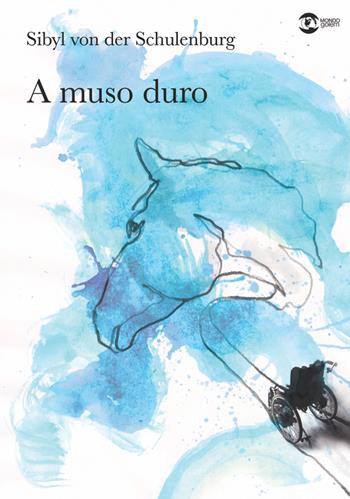 A muso duro - Sibyl von der Schulenburg - Libro Golem Edizioni 2022, Mondo | Libraccio.it