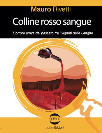 Colline rosso sangue - Mauro Rivetti - Libro Golem Edizioni 2022, Le vespe | Libraccio.it