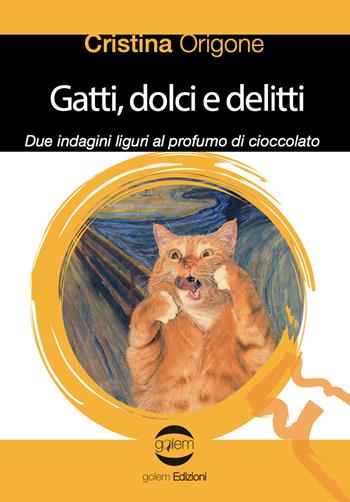Gatti, dolci e delitti. Due indagini liguri al profumo d cioccolato - Cristina Origone - Libro Golem Edizioni 2022, Le vespe | Libraccio.it