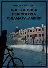 Quella cosa pericolosa chiamata amore