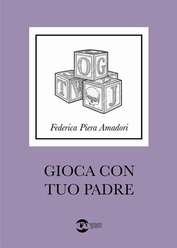 Gioca con tuo padre - Federica Piera Amadori - Libro Golem Edizioni 2023, Mondo | Libraccio.it