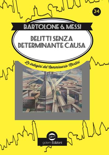 Delitti senza determinante causa - Enzo Bartolone, Daniela Messi - Libro Golem Edizioni 2023, Swing | Libraccio.it
