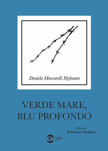 Verde mare, blu profondo - Daniela Mencarelli Hofmann - Libro Golem Edizioni 2023, Mondo | Libraccio.it