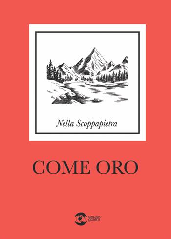 Come oro - Nella Scoppapietra - Libro Golem Edizioni 2023, Mondo | Libraccio.it