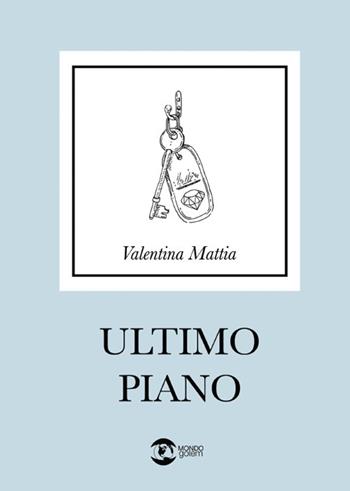 Ultimo piano - Valentina Mattia - Libro Golem Edizioni 2024, Mondo | Libraccio.it