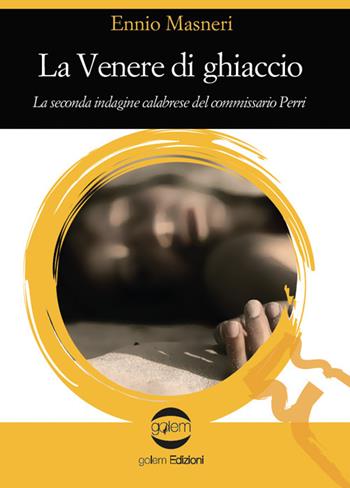 La Venere di ghiaccio - Ennio Masneri - Libro Golem Edizioni 2024, Le vespe | Libraccio.it