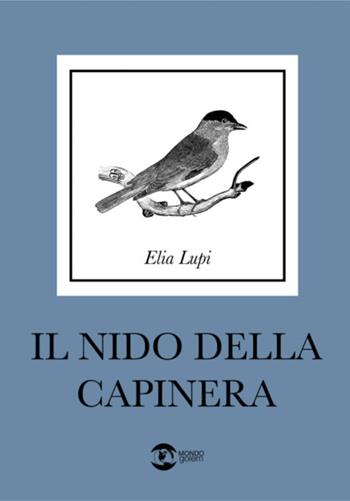 Il nido della capinera - Elia Lupi - Libro Golem Edizioni 2024, Mondo | Libraccio.it