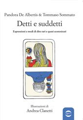 Detti e suddetti. Espressioni e modi di dire rari e quasi sconosciuti