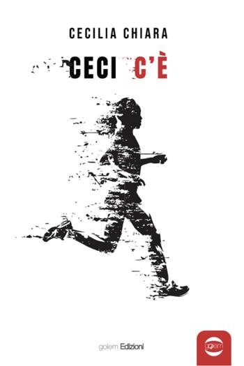 Ceci c'è - Chiara Cecilia - Libro Golem Edizioni 2024, Uomo | Libraccio.it
