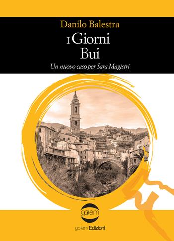 I giorni bui - Danilo Balestra - Libro Golem Edizioni 2025, Le vespe | Libraccio.it