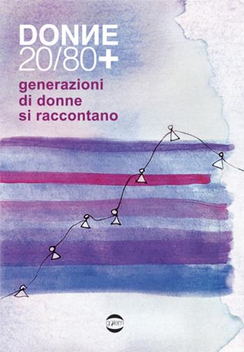 Donne 20/80+ Generazioni di donne si raccontano  - Libro Golem Edizioni 2025, Fuori collana | Libraccio.it
