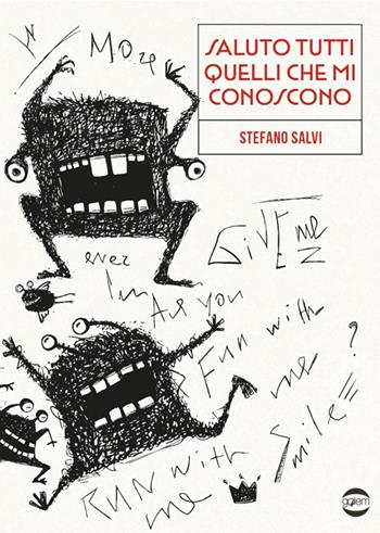 Saluto tutti quelli che mi conoscono - Stefano Salvi - Libro Golem Edizioni 2025, Mondo | Libraccio.it