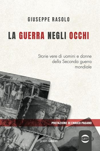 La guerra negli occhi - Giuseppe Rasolo - Libro Golem Edizioni 2026, Uomo | Libraccio.it