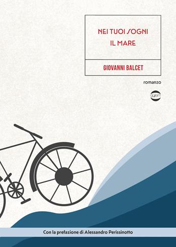 Nei tuoi sogni il mare - Giovanni Balcet - Libro Golem Edizioni 2026, Mondo | Libraccio.it