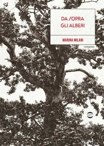 Da sopra gli alberi - Marina Milani - Libro Golem Edizioni 2026, Mondo | Libraccio.it