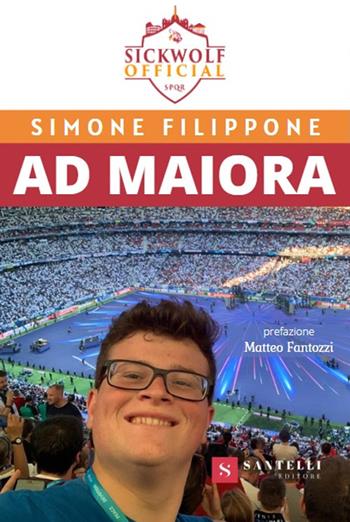 Ad maiora - Simone Sickwolf Filippone - Libro Santelli 2021 | Libraccio.it