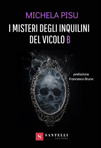 I misteri degli inquilini del vicolo B - Michela Pisu - Libro Santelli 2021 | Libraccio.it