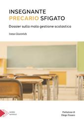 Insegnante precario sfigato. Dossier sulla mala gestione scolastica