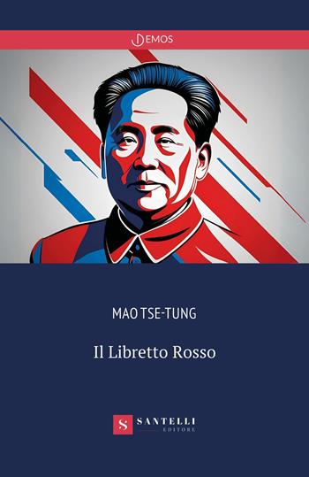 Il libretto rosso - Tse-tung Mao - Libro Santelli 2023, Demos | Libraccio.it