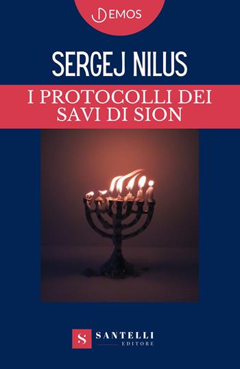 I Protocolli dei savi di Sion - Sergey Nilus - Libro Santelli 2024, Demos | Libraccio.it