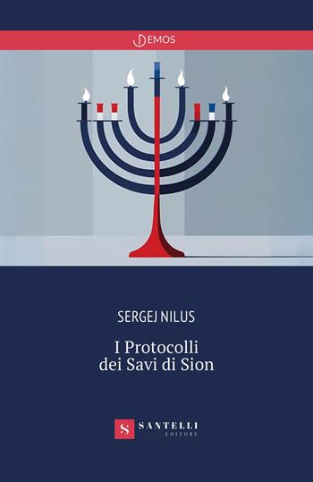 I Protocolli dei savi di Sion - Sergey Nilus - Libro Santelli 2024, Demos | Libraccio.it