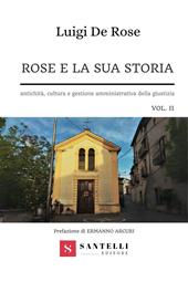 Rose e la sua storia. Antichità, cultura e gestione amministrativa della giustizia. Vol. 2