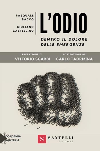 L'odio. Dentro il dolore delle emergenze - Pasquale Bacco, Giuliano Castellino - Libro Santelli 2024 | Libraccio.it