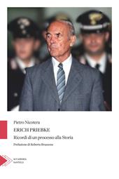 Erich Priebke. Ricordi di un processo alla storia