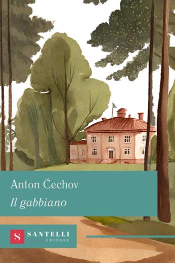 Il gabbiano - Anton Cechov - Libro Santelli 2024, Grandi classici Santelli | Libraccio.it