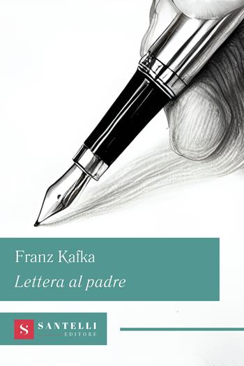 Lettera al padre - Franz Kafka - Libro Santelli 2024, Grandi classici Santelli | Libraccio.it