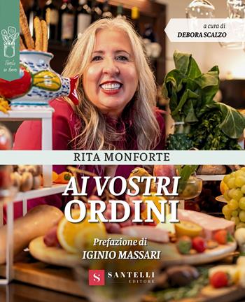 Ai vostri ordini - Rita Monforte - Libro Santelli 2024 | Libraccio.it