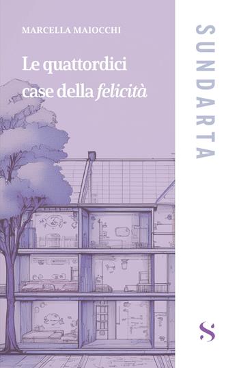 Le quattordici case della felicità - Marcella Maiocchi - Libro Santelli 2025, Sundarta | Libraccio.it