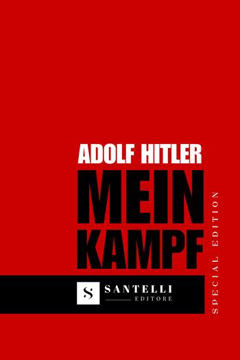 Mein Kampf. Ediz. speciale - Adolf Hitler - Libro Santelli 2024 | Libraccio.it