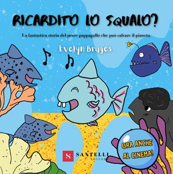 Ricardito lo squalo? - Evelyn Bruges - Libro Santelli 2025 | Libraccio.it