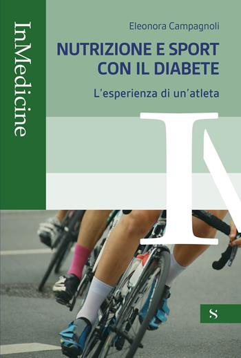 Nutrizione e sport con il diabete. L'esperienza di un'atleta - Eleonora Campagnoli - Libro Santelli 2025, InMedicine | Libraccio.it