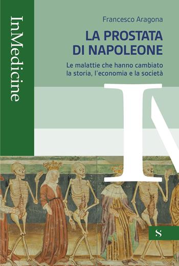 La prostata di Napoleone - Francesco Aragona - Libro Santelli 2025, InMedicine | Libraccio.it