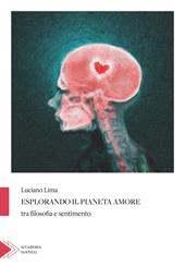 Esplorando il pianeta amore tra filosofia e sentimento