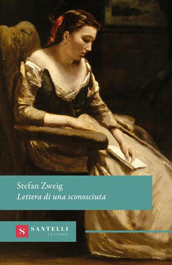 Lettere di una sconosciuta - Stefan Zweig - Libro Santelli Editore 2026, Grandi classici Santelli | Libraccio.it