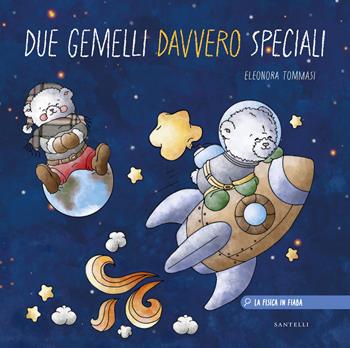 Due gemelli davvero speciali - Eleonora Tommasi - Libro Santelli Editore 2026 | Libraccio.it